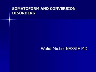 SOMATOFORM AND CONVERSION DISORDERS