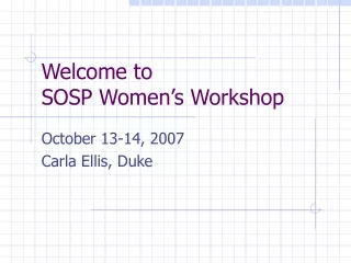 Welcome to SOSP Women’s Workshop