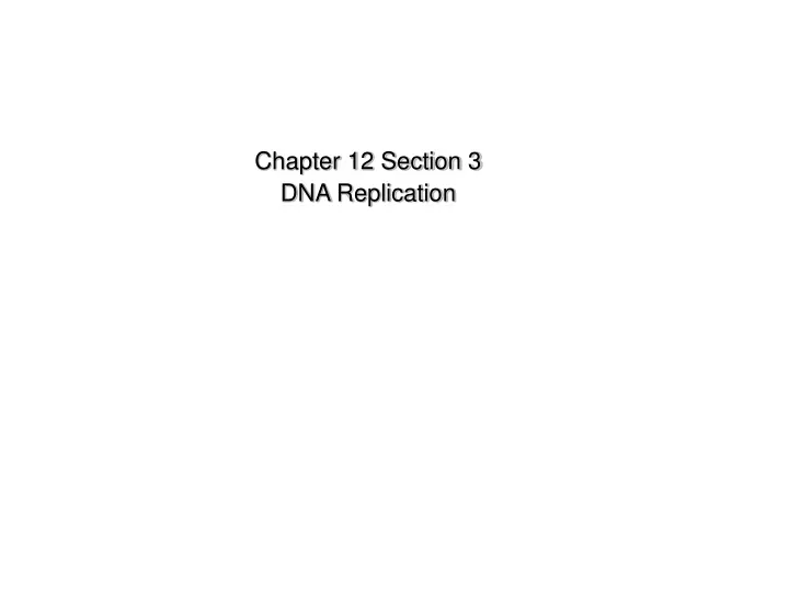 chapter 12 section 3 dna replication