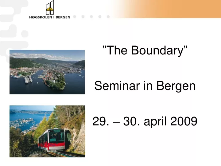 the boundary seminar in bergen 29 30 april 2009