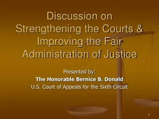 Discussion on Strengthening the Courts &amp; Improving the Fair Administration of Justice