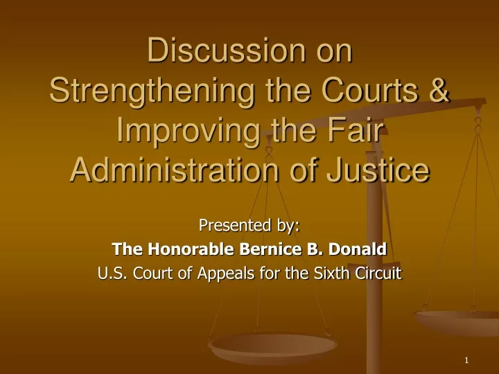 discussion on strengthening the courts improving the fair administration of justice