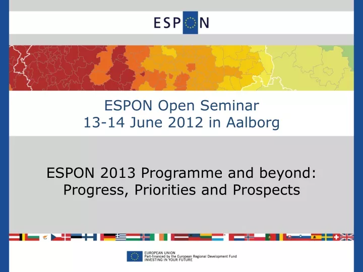 espon open seminar 13 14 june 2012 in aalborg