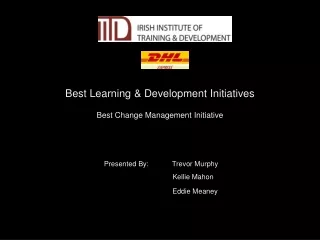 Best Learning &amp; Development Initiatives  Best Change Management Initiative