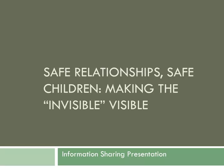 safe relationships safe children making the invisible visible