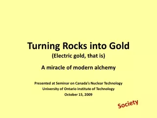 Turning Rocks into Gold (Electric gold, that is)