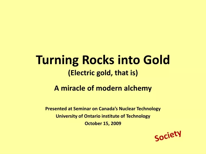 turning rocks into gold electric gold that is