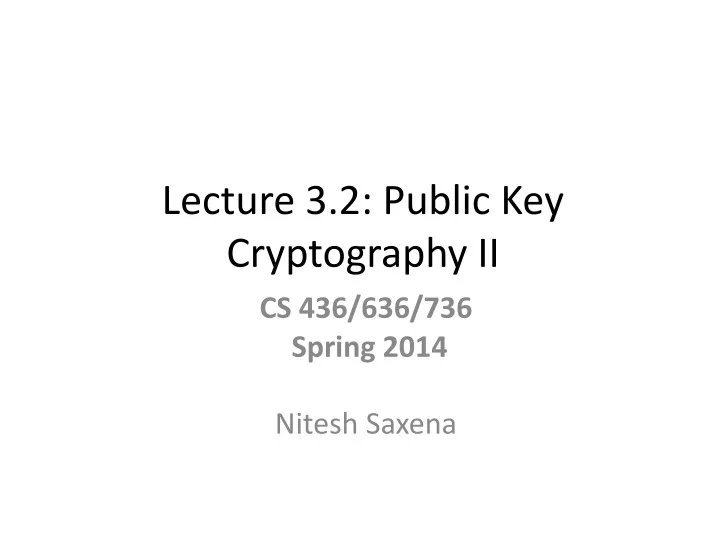 lecture 3 2 public key cryptography ii