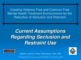 Current Assumptions Regarding Seclusion and Restraint Use