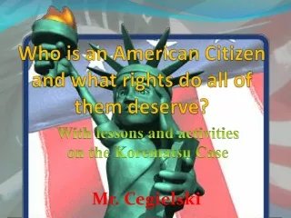 Who is an American Citizen and what rights do all of them deserve?