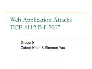 Web Application Attacks	 ECE 4112 Fall 2007