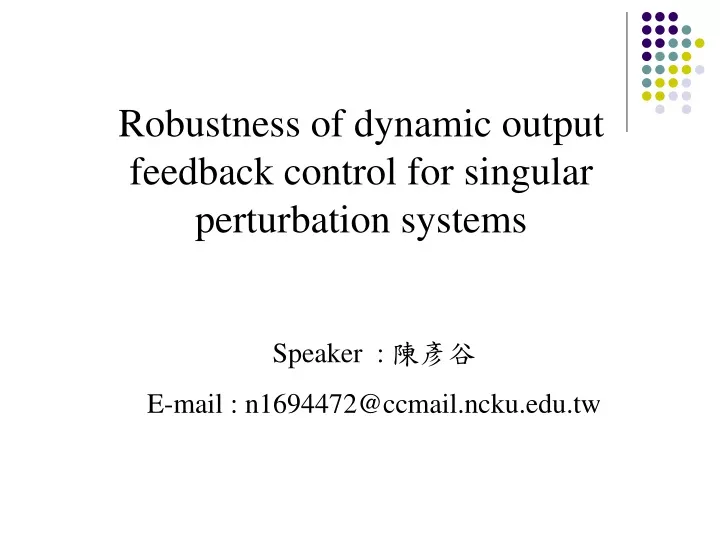 robustness of dynamic output feedback control