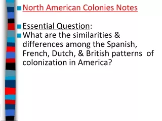 North American Colonies Notes Essential Question :