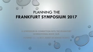 PLANNING THE  Frankfurt Symposium 2017