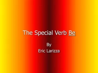 The Special Verb  Be
