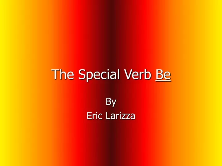 the special verb be