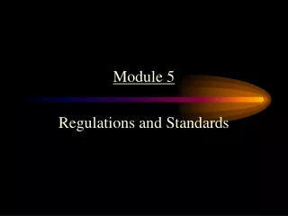 Module 5 Regulations and Standards