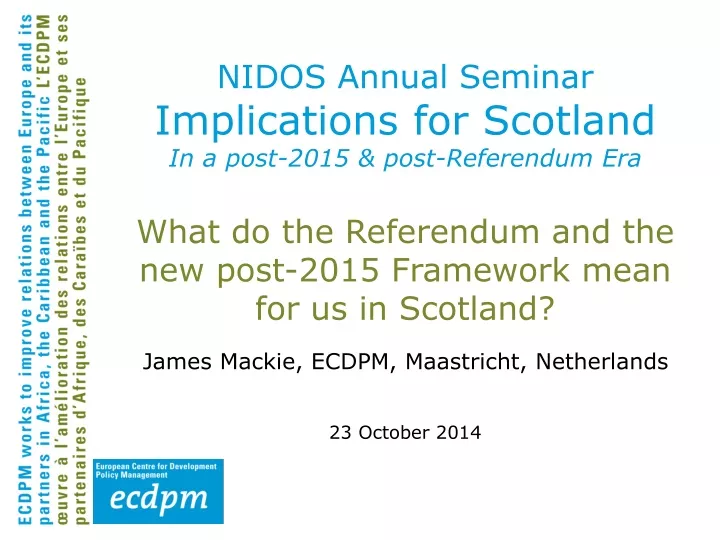 nidos annual seminar implications for scotland i n a post 2015 post referendum era