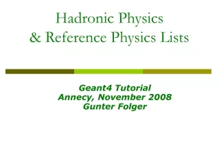 Hadronic Physics  &amp; Reference Physics Lists