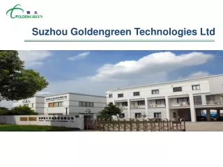 Suzhou Goldengreen Technologies Ltd