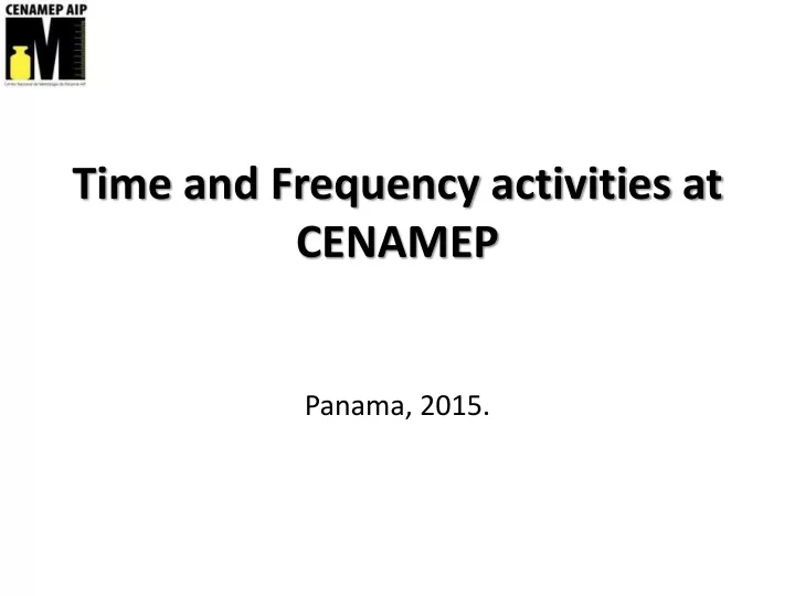 time and frequency activities at cenamep
