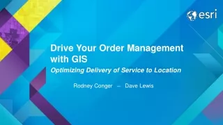 Drive Your Order Management  with GIS Optimizing Delivery of Service to Location