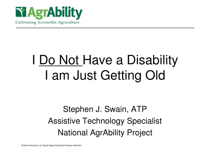 i do not have a disability i am just getting old