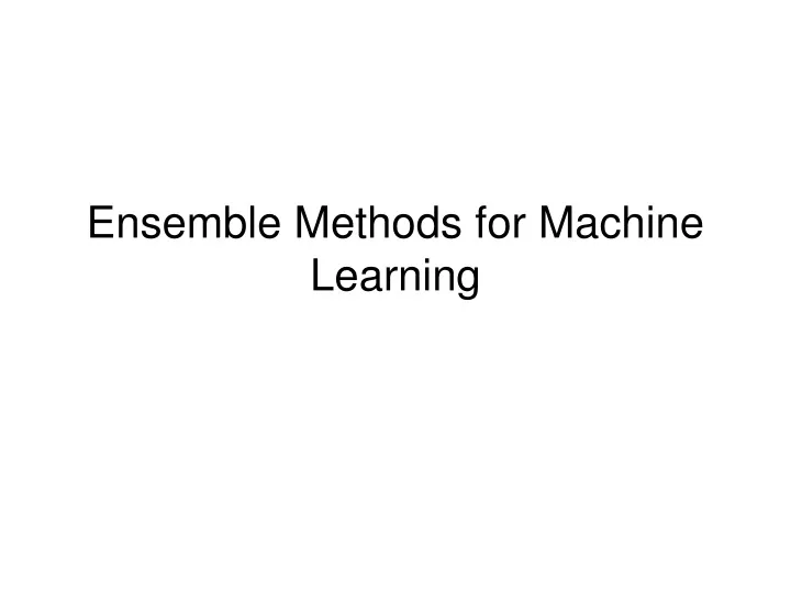 ensemble methods for machine learning