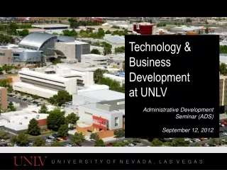 Technology &amp; Business Development at UNLV Administrative Development Seminar (ADS)