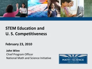 STEM Education and  U. S. Competitiveness February 23, 2010