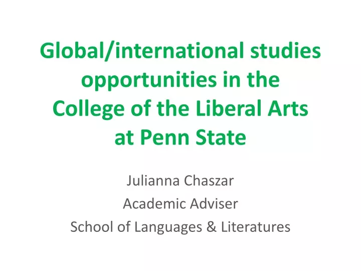 global international studies opportunities in the college of the liberal arts at penn state