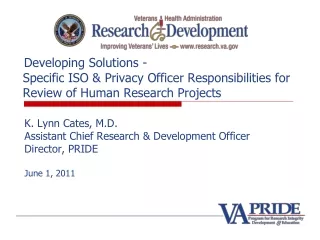 K. Lynn Cates, M.D. Assistant Chief Research &amp; Development Officer Director, PRIDE June 1, 2011