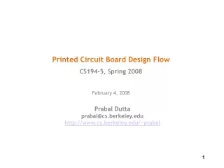 Printed Circuit Board Design Flow CS194-5, Spring 2008 February 4, 2008