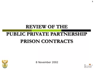 REVIEW OF THE  PUBLIC PRIVATE PARTNERSHIP  PRISON CONTRACTS