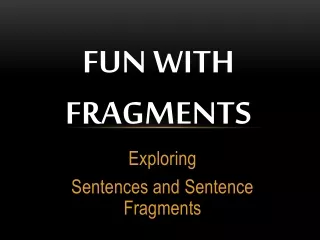 Fun  with Fragments