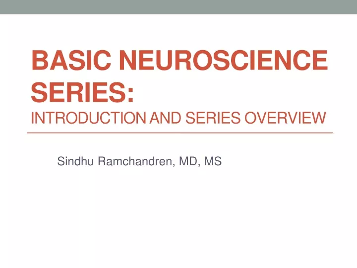 basic neuroscience series introduction and series overview