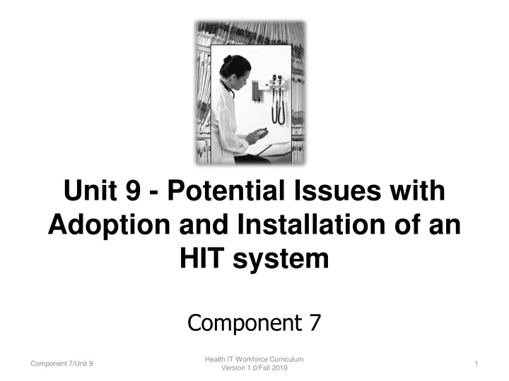 unit 9 potential issues with adoption and installation of an hit system component 7
