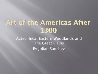 Art of the Americas After 1300