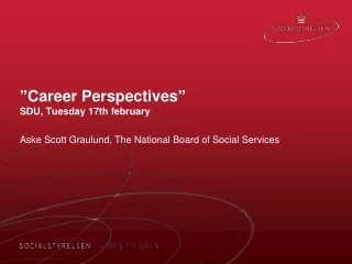 ” Career Perspectives ” SDU, Tuesday 17th  february