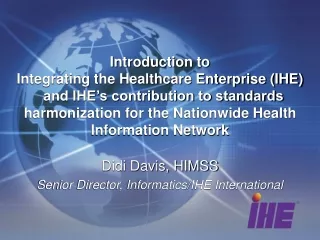 Didi Davis, HIMSS  Senior Director, Informatics/IHE International