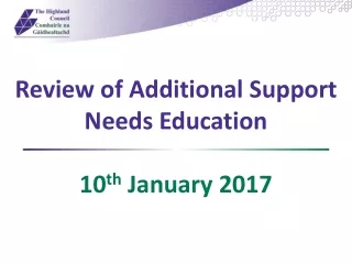 Review of Additional Support Needs Education  10 th  January 2017