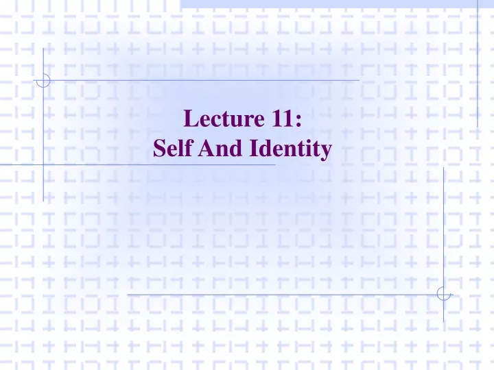 lecture 11 self and identity