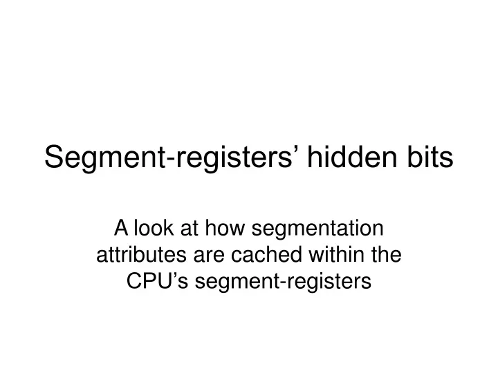 segment registers hidden bits