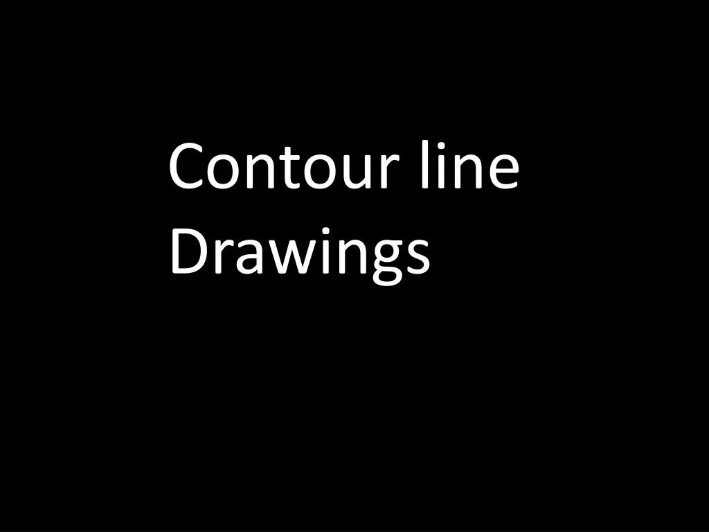 PPT - Mastering Contour Line Drawing Techniques PowerPoint Presentation ...