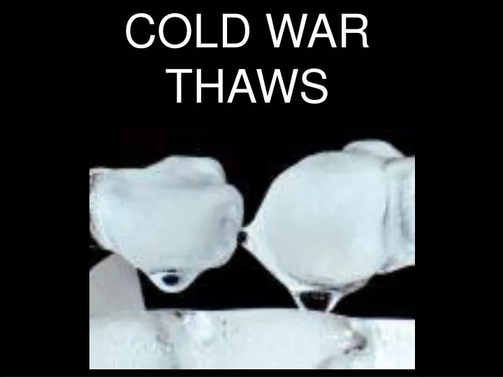 cold war thaws
