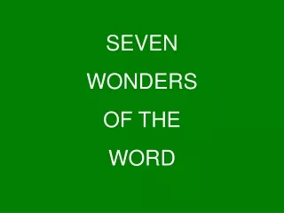 SEVEN WONDERS  OF THE WORD