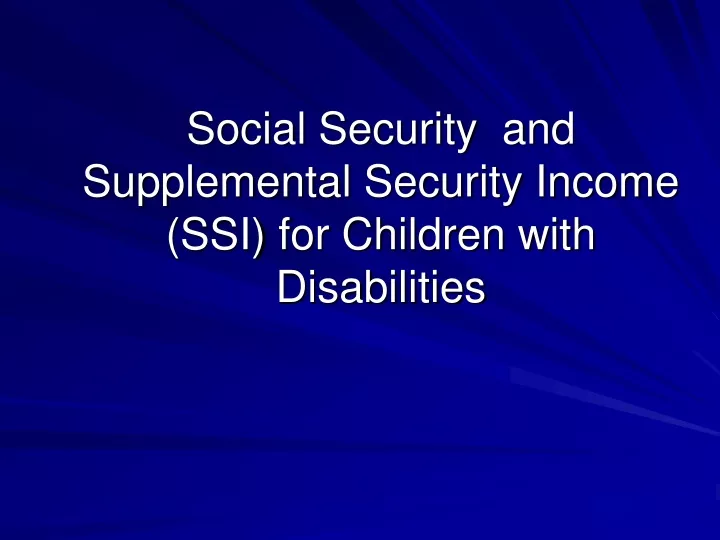 social security and supplemental security income ssi for children with disabilities