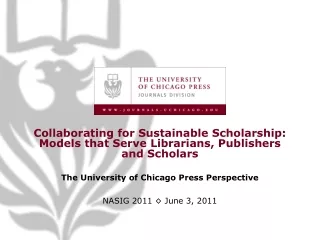 Collaborating for Sustainable Scholarship: Models that Serve Librarians, Publishers and Scholars