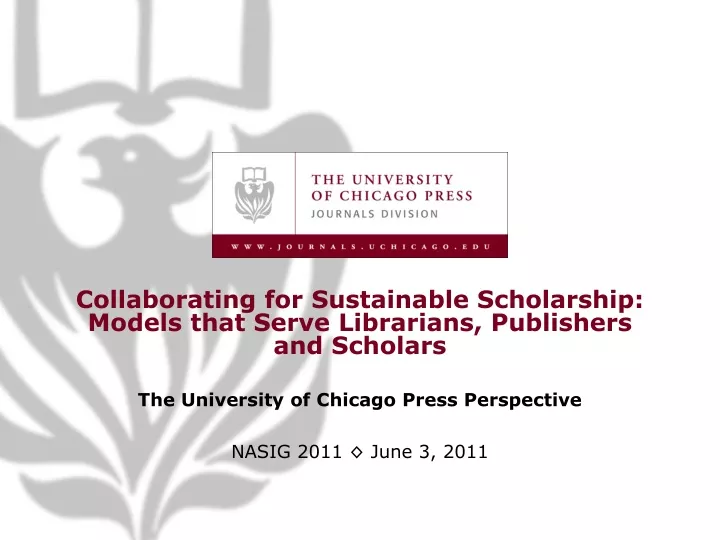 collaborating for sustainable scholarship models that serve librarians publishers and scholars