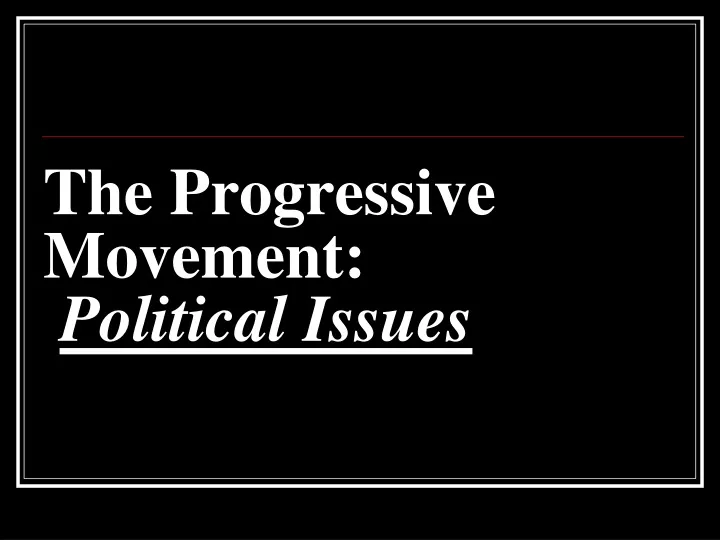 the progressive movement political issues